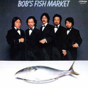 BOB'S FISH MARKET / ボブズ・フィッシュ・マーケット / ボブズ・フィッシュ・マーケット