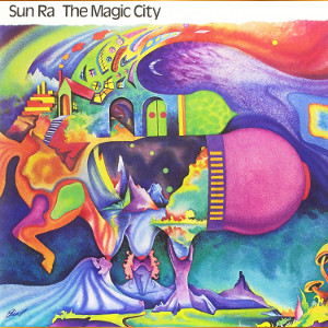 SUN RA (SUN RA ARKESTRA) / サン・ラー / Magic City + 2 BONUS TRACKS (LP/180g/GATE)