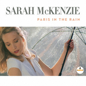 SARAH MCKENZIE / サラ・マッケンジー / PARIS IN THE RAIN / 雨のパリで