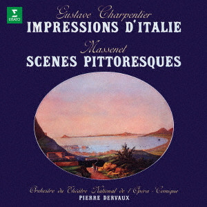 PIERRE DERVAUX / ピエール・デルヴォー / シャルパンティエ:組曲「イタリアの印象」 マスネ:絵のような風景