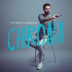 PETROS KLAMPANIS / ペトロス・クランパニス / Chroma  / クロマ