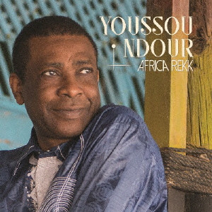 YOUSSOU N'DOUR / ユッスー・ンドゥール / アフリカ Rekk