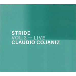 CLAUDIO COJANIZ / Stride Vol.3 ?? Live