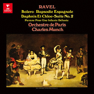 CHARLES MUNCH / シャルル・ミュンシュ / ラヴェル:ボレロ、スペイン狂詩曲、「ダフニスとクロエ」組曲第2番