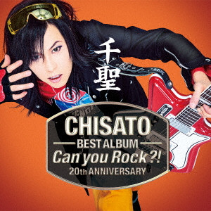 CHISATO / 千聖 / 千聖~CHISATO~ 20th ANNIVERSARY BEST ALBUM「Can you Rock?!」