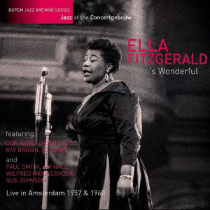 ELLA FITZGERALD / エラ・フィッツジェラルド / ’s Wonderful / Live in Amsterdam 1957 & 1960 / ス・ワンダフル/ライブ・イン・アムステルダム 1957 & 1960 
