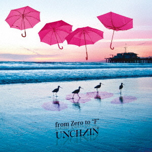 UNCHAIN / from Zero to “F”