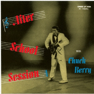 CHUCK BERRY / チャック・ベリー / アフター・スクール・セッション +14