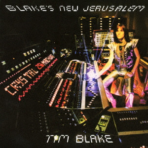 TIM BLAKE / ティム・ブレイク / BLAKE’S NEW JERUSALEM (RE-MASTERED & EXPANDED EDITION)
