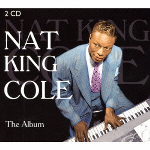 NAT KING COLE / ナット・キング・コール / NAT KING COLE - THE ALBUM / ナット・キング・コール~ジ・アルバム