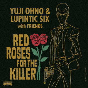 Yuji Ohno & Lupintic Six / RED ROSES FOR THE KILLER