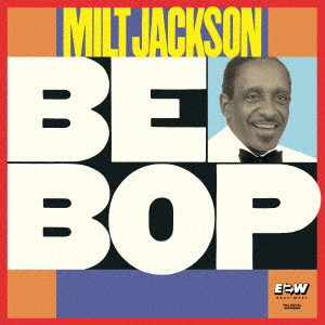 MILT JACKSON / ミルト・ジャクソン / BEBOP / ビ・バップ