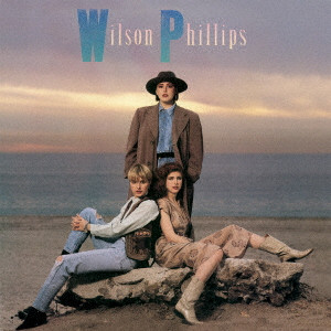 WILSON-PHILLIPS / ウィルソン・フィリップス / WILSON PHILLIPS / ウィルソン・フィリップス (リマスター)