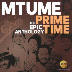 MTUME / エムトゥーメ / PRIME TIME THE EPIC ANTHOLOGY / プライム・タイム~エピック・アンソロジー