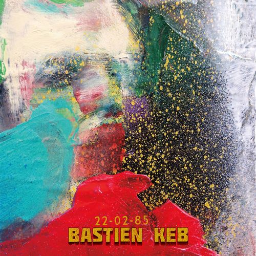 BASTIEN KEB / 22.02.85 Deluxe Edition