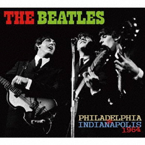 BEATLES / ビートルズ / PHILADELPHIA & INDIANAPOLIS 1964