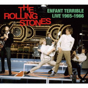 ROLLING STONES / ローリング・ストーンズ / ENFANT TERRIBLE LIVE 1965-1966 / アンファン・テリブル・ライヴ 1965-1966