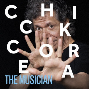 CHICK COREA / チック・コリア / THE MUSICIAN / ザ・ミュージシャン~ライヴ・アット・ブルーノート・ニューヨーク