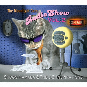 Shogo Hamada & The J.S.Inspirations / The Moonlight Cats Radio Show Vol.2