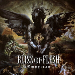 BLISS OF FLESH / ブリス・オブ・フレッシュ / EMPYREAN / エンピリアン