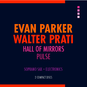 EVAN PARKER / エヴァン・パーカー / Hall Of Mirrors / Pulse(2CD)