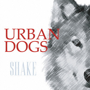 URBAN DOGS / アーバン・ドッグス / SHAKE / SHAKE