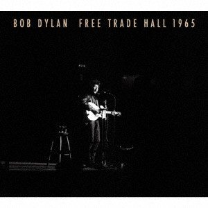 BOB DYLAN / ボブ・ディラン / FREE TRADE HALL 1965 / フリー・トレード・ホール 1965