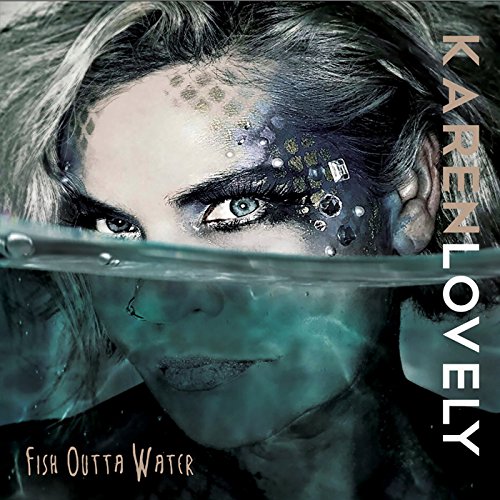 KAREN LOVELY / カレン・ラブリー / FISH OUTTA WATER / フィッシュ・アウタ・ウォーター
