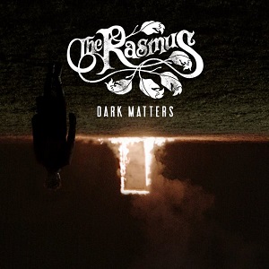 THE RASMUS / ザ・ラスマス / DARK MATTERS / ダーク・マターズ