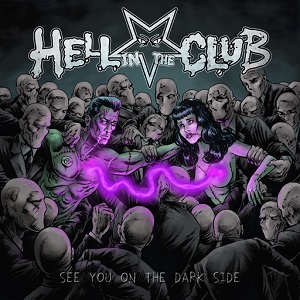 HELL IN THE CLUB / ヘル・イン・ザ・クラブ / SEE YOU ON THE DARK SIDE / シー・ユー・オン・ザ・ダーク・サイド