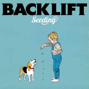BACK LIFT / バック・リフト / Seeding