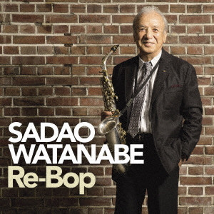 SADAO WATANABE / 渡辺貞夫 / RE-BOP / リバップ