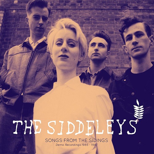 SIDDELEYS / シダリーズ / SONGS FROM THE SIDINGS - DEMO RECORDINGS 1985-1987- / ソングス・フロム・ザ・サイディングス -デモ・レコーディングズ 1985-1987-