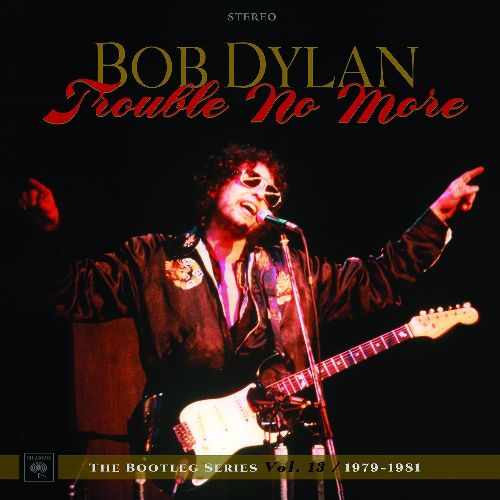 BOB DYLAN / ボブ・ディラン / TROUBLE NO MORE: THE BOOTLEG SERIES VOL. 13 / 1979-1981 / トラブル・ノー・モア(ブートレッグ・シリーズ第13集) [スタンダード・エディション 2Blu-specCD2]