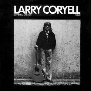 LARRY CORYELL / ラリー・コリエル / STANDING OVATION / スタンディング・オベーション