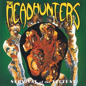 HEADHUNTERS / ヘッドハンターズ / SURVIVAL OF THE FITTEST / サヴァイヴァル・オブ・ザ・フィッテスト