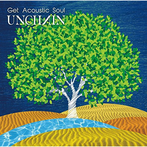 UNCHAIN / Get Acoustic Soul (初回限定盤)