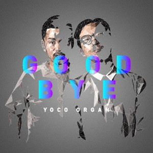 YOCO ORGAN / Good Bye