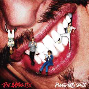 THE DARKNESS (from UK) / ザ・ダークネス / PINEWOOD SMILE / パインウッド・スマイル