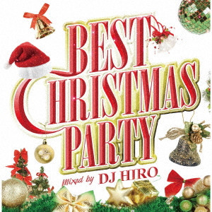 (V.A.) / BEST CHRISTMAS PARTY MIXED BY DJ HIRO / BEST CHRISTMAS PARTY mixed by DJ HIRO