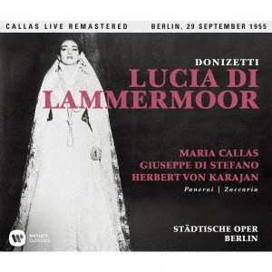 MARIA CALLAS / マリア・カラス / ドニゼッティ:歌劇「ランメルモールのルチア」全曲(1955年ライヴ)
