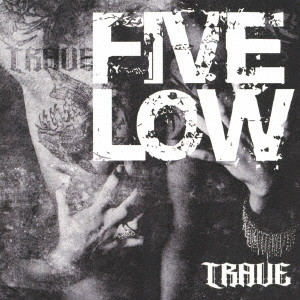 TRAVE / FIVE LOW