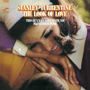 STANLEY TURRENTINE / スタンリー・タレンタイン / THE LOOK OF LOVE / ザ・ルック・オブ・ラヴ