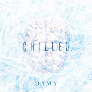 DAMY / ダミー / chilled.