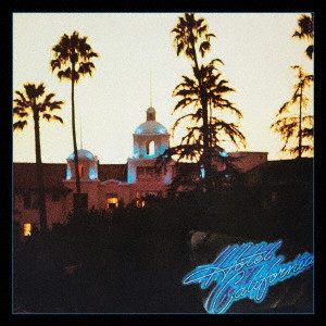 EAGLES / イーグルス / ホテル カリフォルニア (リマスター1CD)