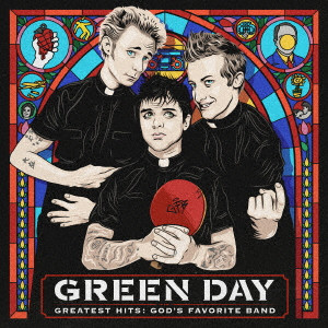 GREEN DAY / グリーン・デイ / GREATEST HITS: GOD'S FAVORITE BAND