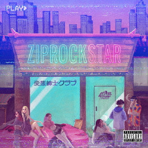 変態紳士クラブ / ZIP ROCK STAR