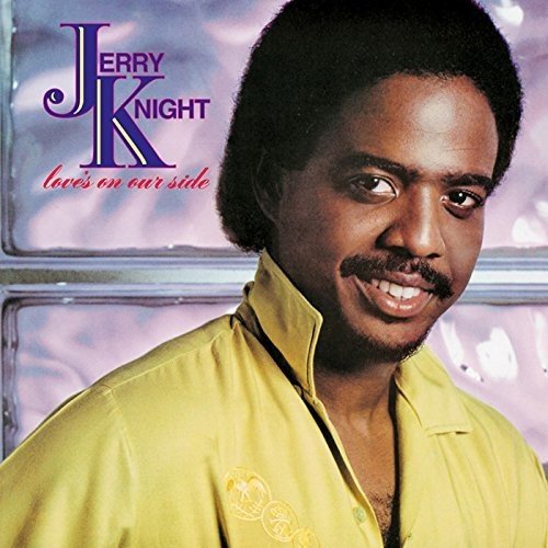 JERRY KNIGHT / ジェリー・ナイト / LOVE'S ON OUR SIDE / ラヴズ・オン・アワ・サイド