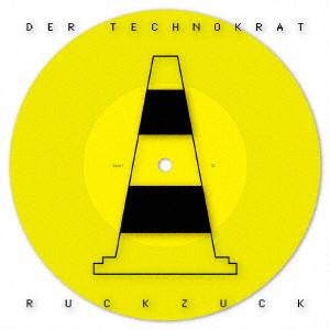 DER TECHNOKRAT / デア・テクノクラート / RUCKZUCK / Ruckzuck