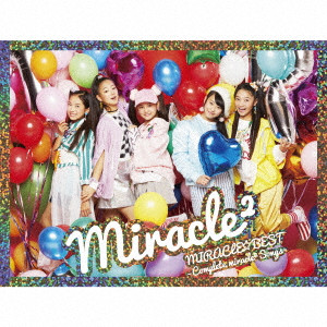 miracle2(ミラクルミラクル) from ミラクルちゅーんず! / MIRACLE☆BEST -Complete miracle2 Songs-